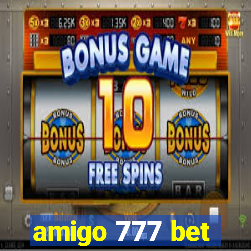 amigo 777 bet